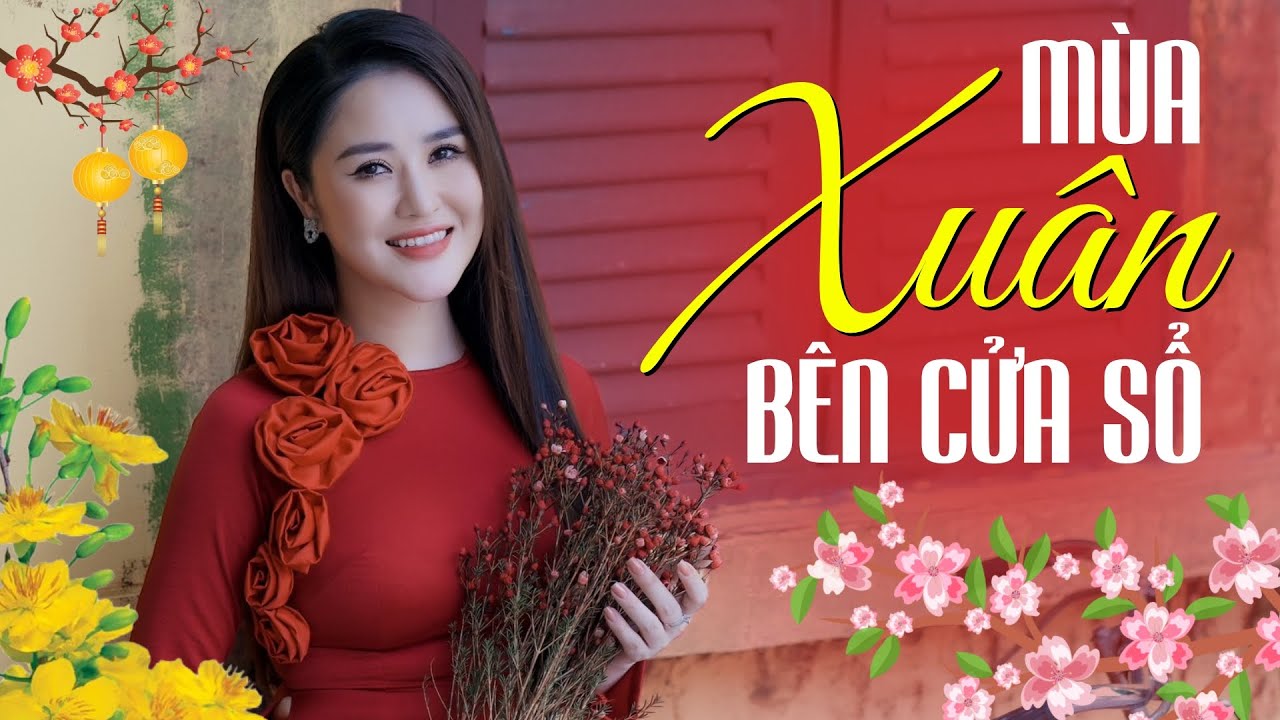 MÙA XUÂN BÊN CỬA SỔ - Lê Thu Uyên | Official Music Video