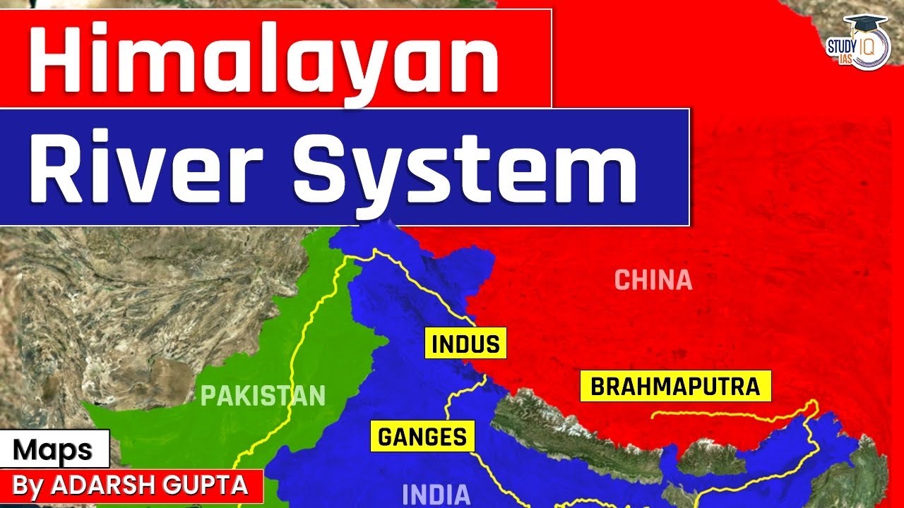 Himalayan River System Through Maps | UPSC Mains Exam | StudyIQ