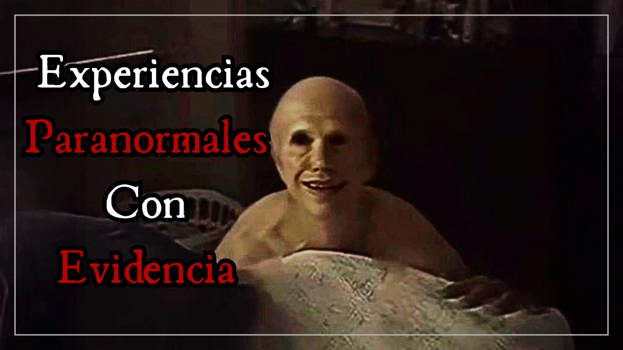Experiencias PARANORMALES De Las Personas Con EVIDENCIA
