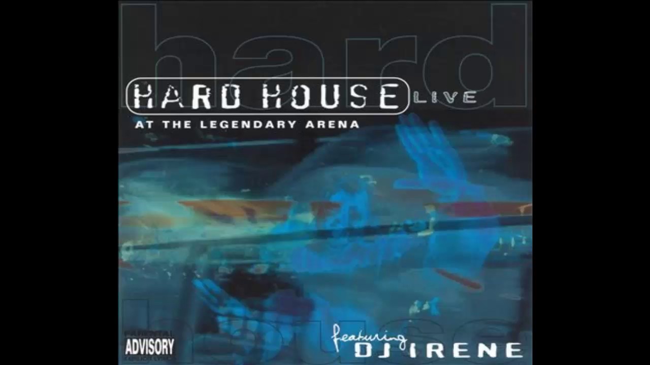 DJ Irene &lrm;&ndash; Hard House Live: At The Legendary Arena