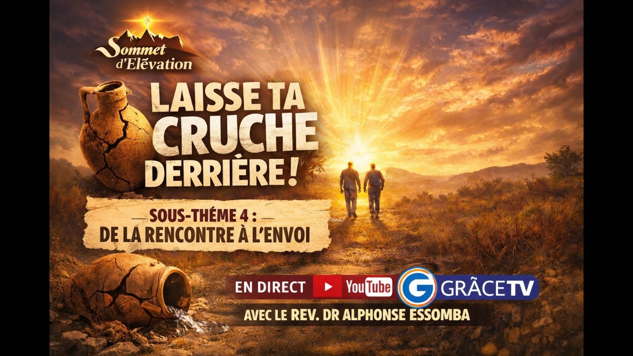 🔴  CLÔTURE DU SOMMET D’ÉLÉVATION 🔥Thème : LAISSE TA CRUCHE DERRIÈRE| DIRECT📅 Mois de Février🎯