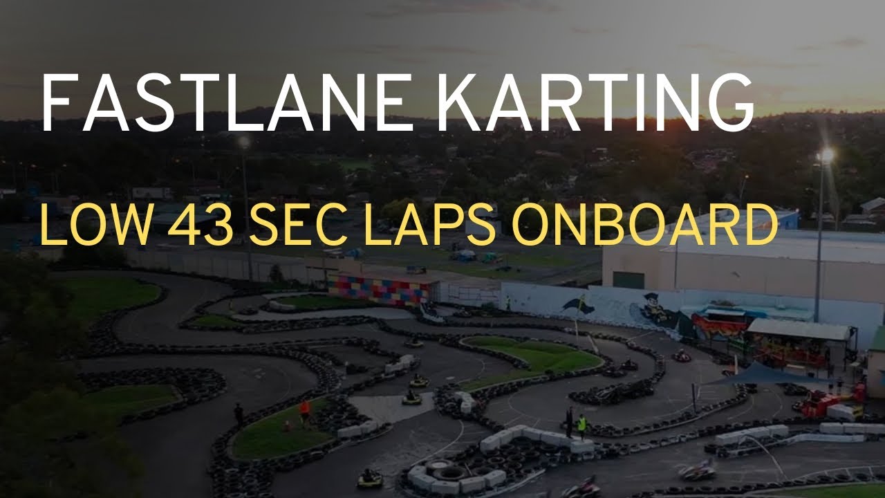 Fastlane Karting Sydney 43 second lap times onboard video