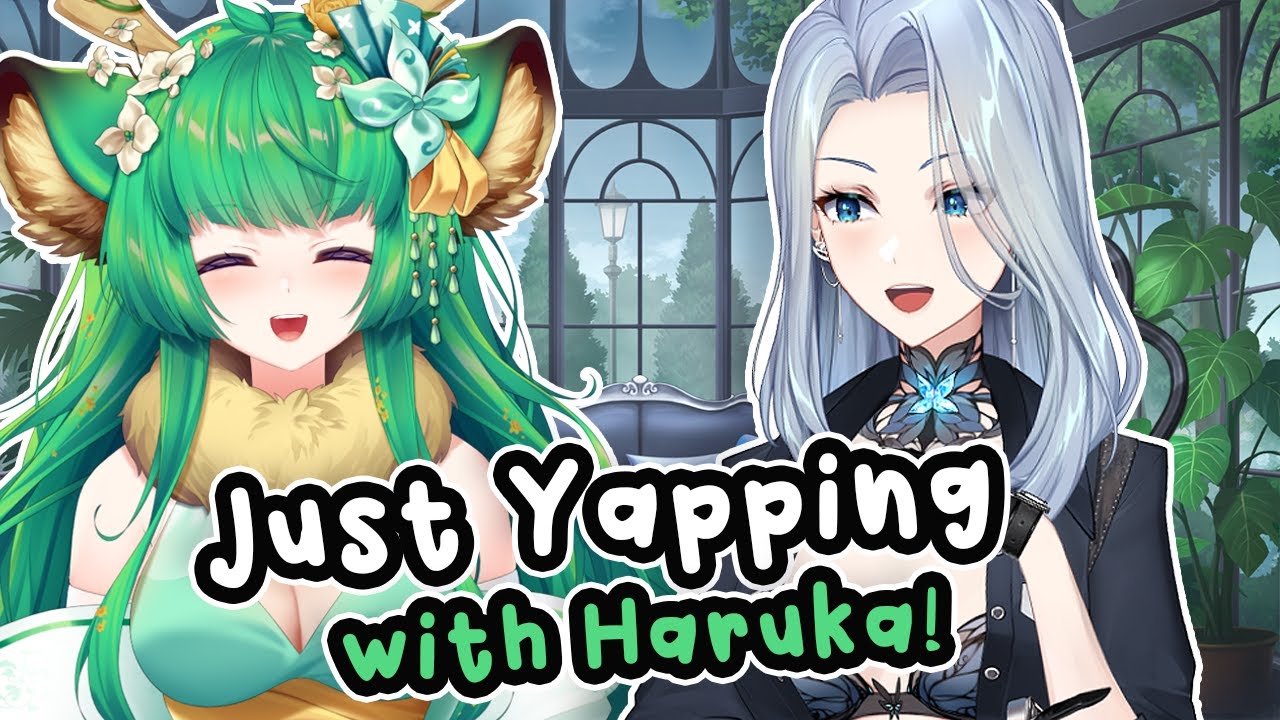 【Just Chatting】Just Yapping w/ Haruka