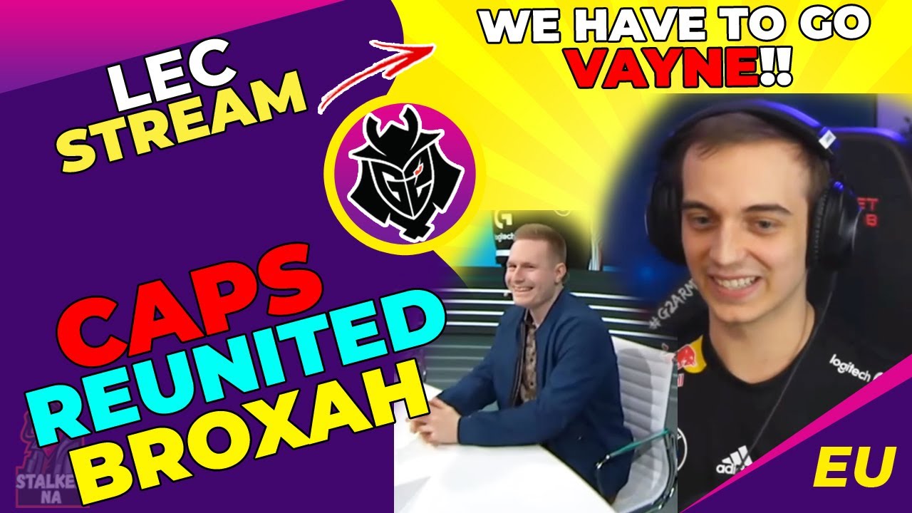 G2 Caps and Broxah REUNITED on LEC Broadcast [WHOLESOME]