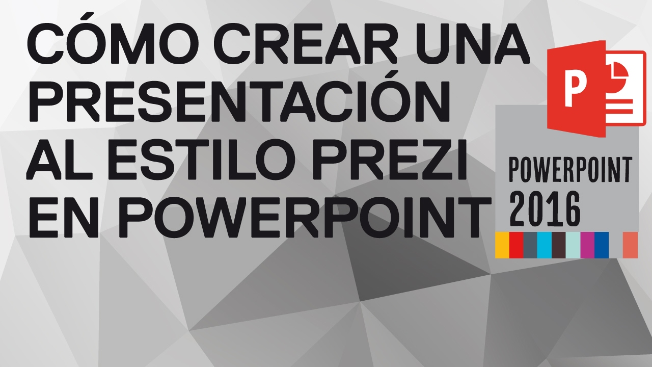 Cómo hacer una presentación al estilo Prezi en PowerPoint 2016