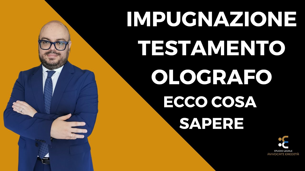 Impugnazione testamento olografo: ecco cosa sapere