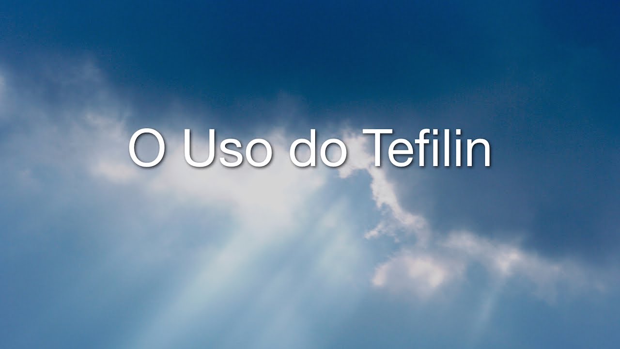 O Uso do Tefilin (Torá na Prática) | Judaísmo
