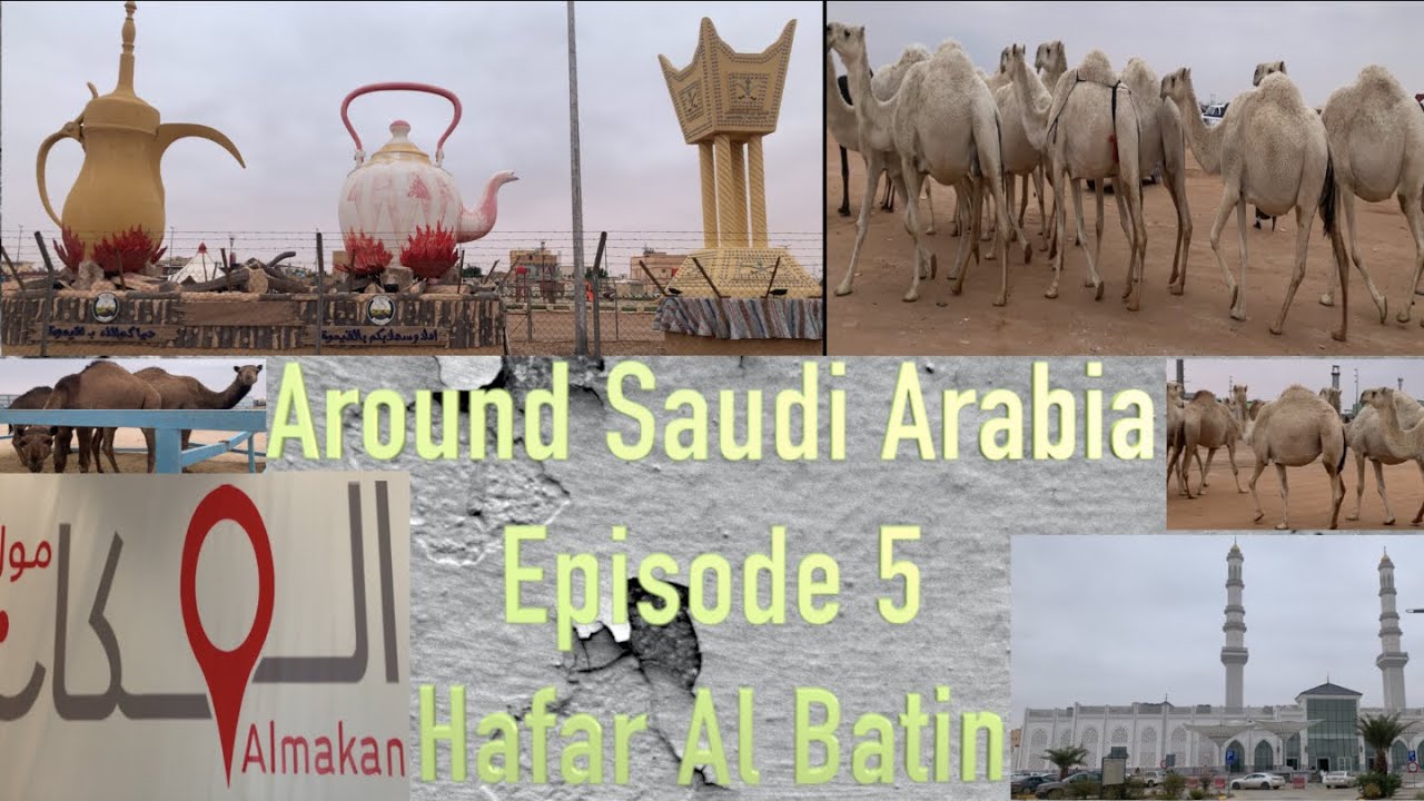 Around Saudi Arabia - Episode 5- Hafar Al Batin