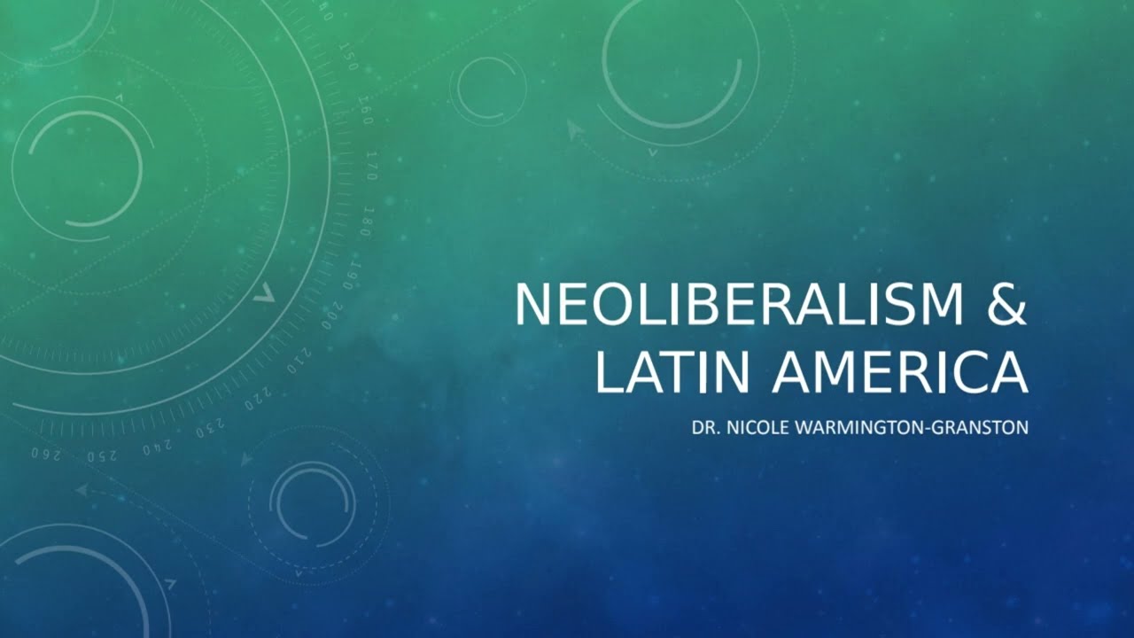 Neoliberalism and Latin America
