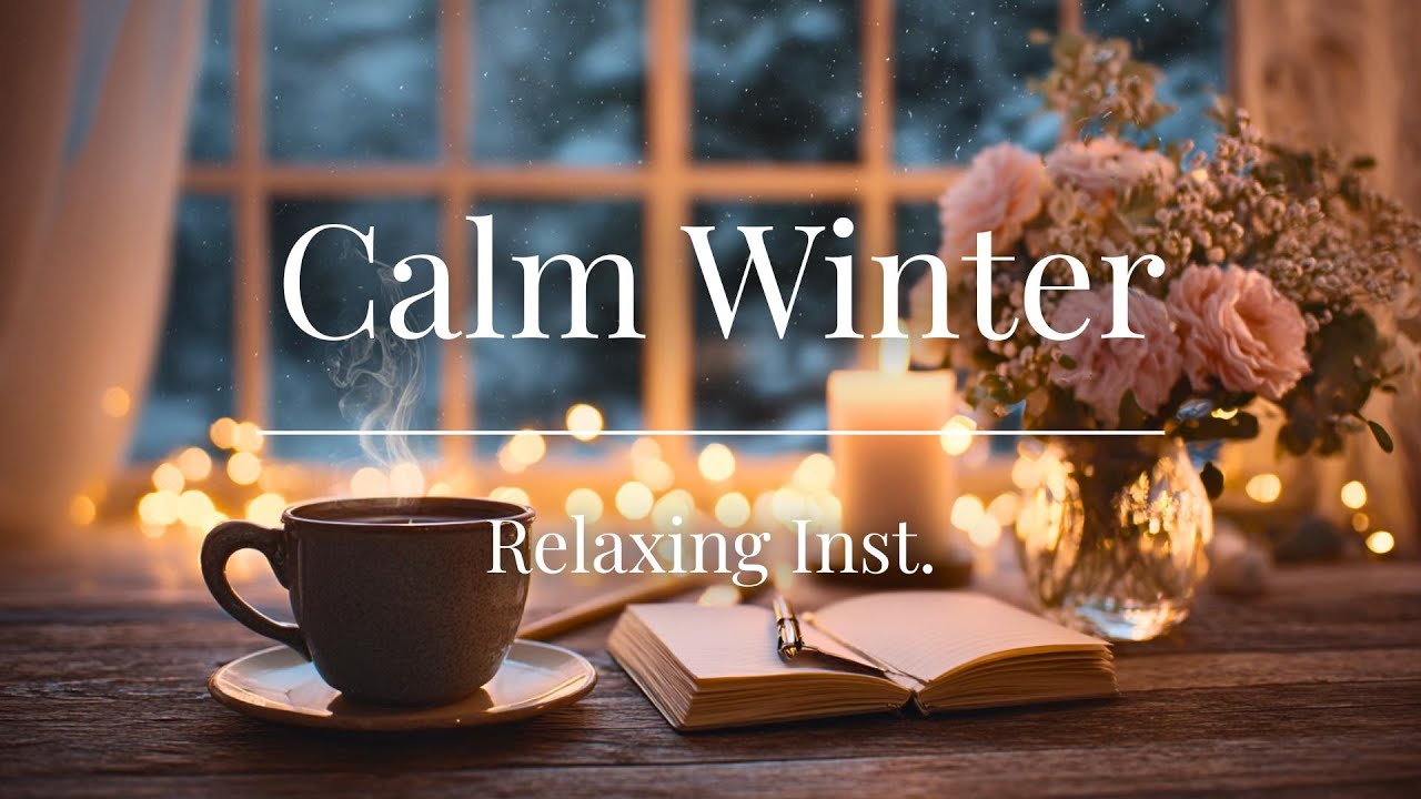 Calm Winter ｜ Relaxing Piano & Guitar for Study & Work – A Peaceful Night at Home