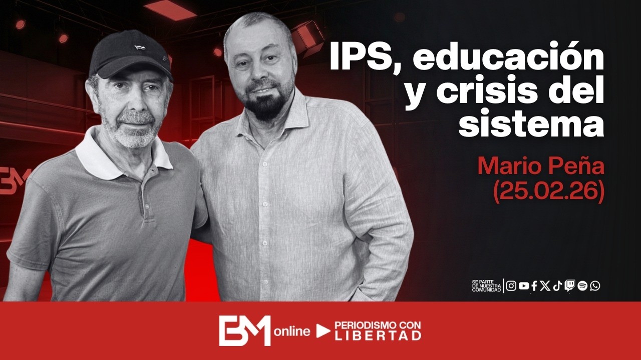 IPS, educación y crisis del sistema – Mario Peña (25.02.26)