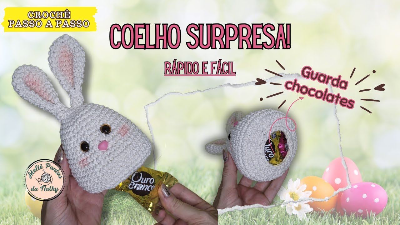 COELHO SURPRESA DE PÁSCOA CROCHÊ PASSO A PASSO - GUARDA CHOCOLATES RÁPIDO E FÁCIL #crocheamigurumi