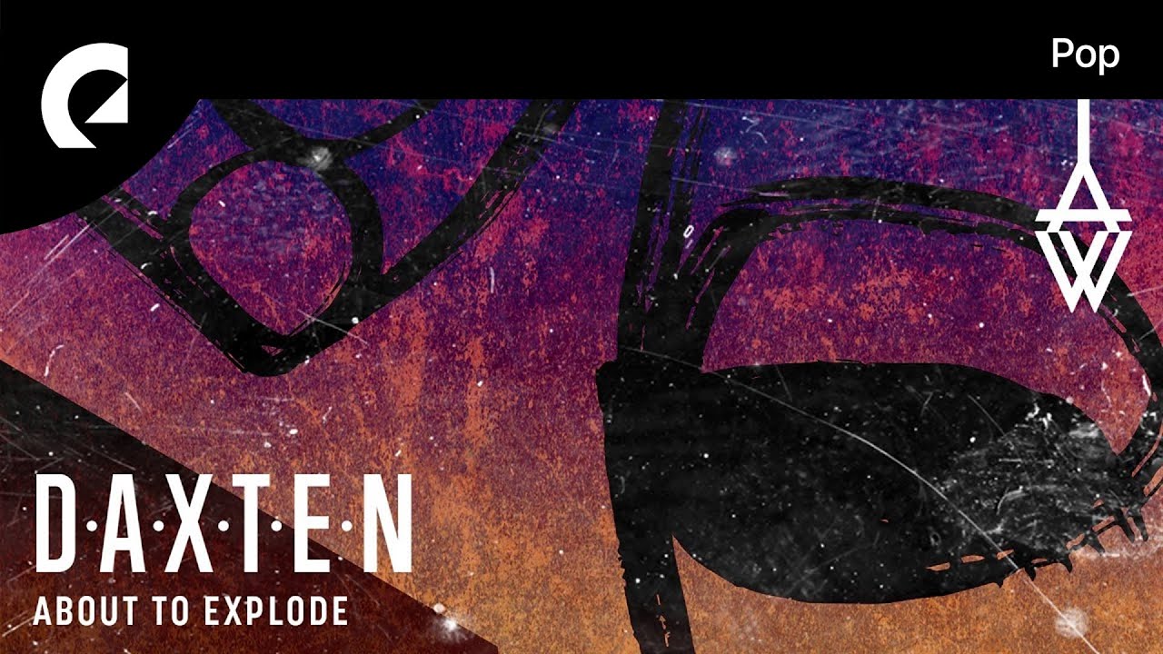 Wai, Daxten feat. Astyn Turr - About To Explode