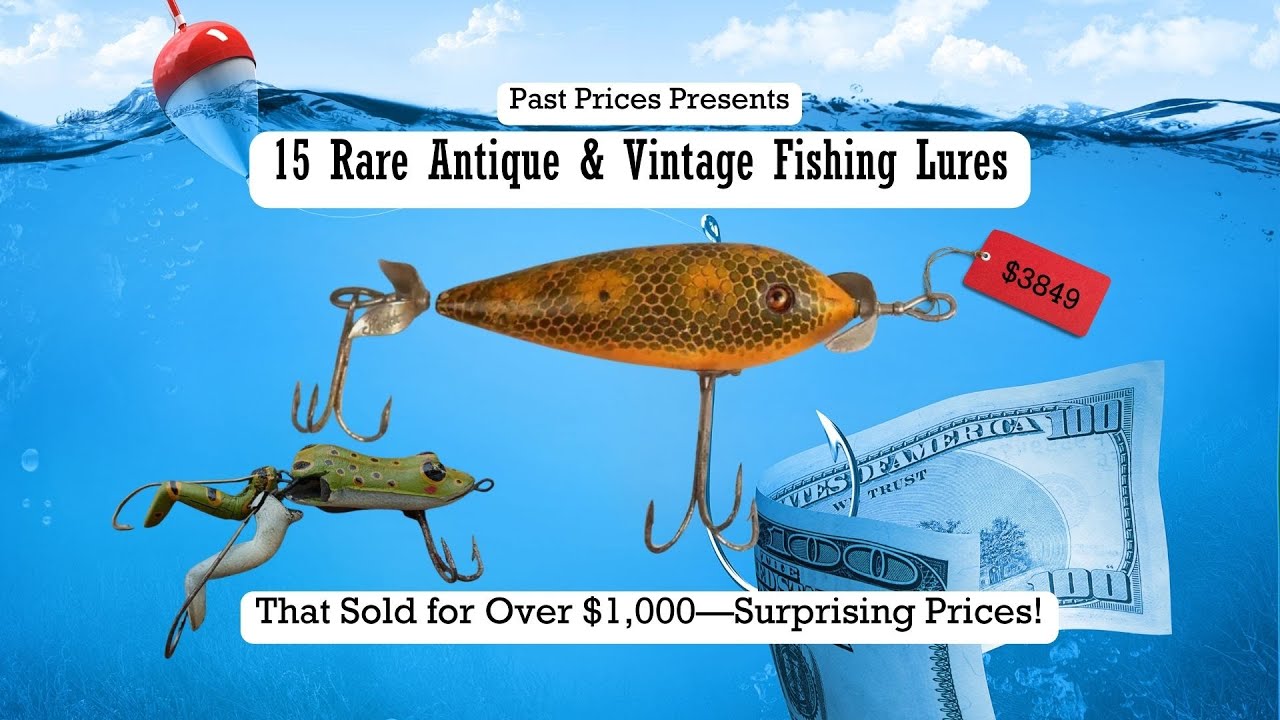 15 Rare Antique Fishing Lures That Sold for Over $1000 Surprising Prices!