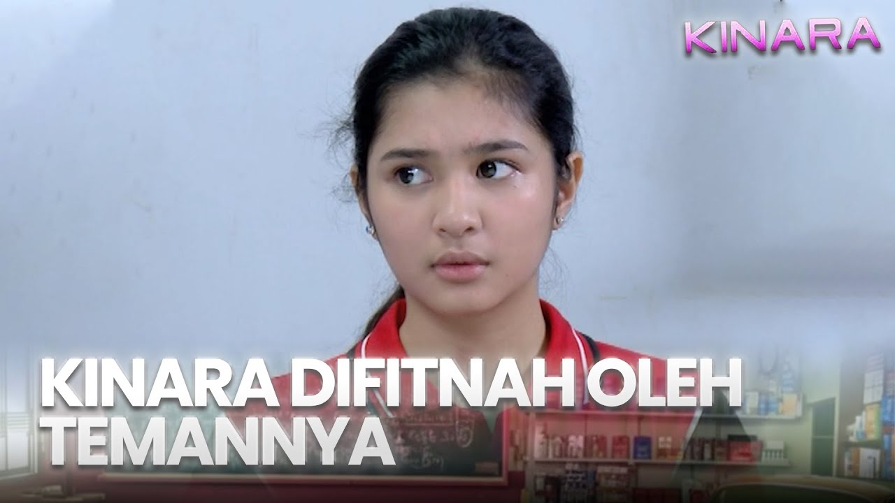 Kinara difitnah oleh temannya | KINARA | EPS.7 (3/4)