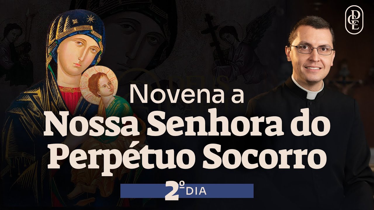 2º dia - Novena a Nossa Senhora do Perpétuo Socorro