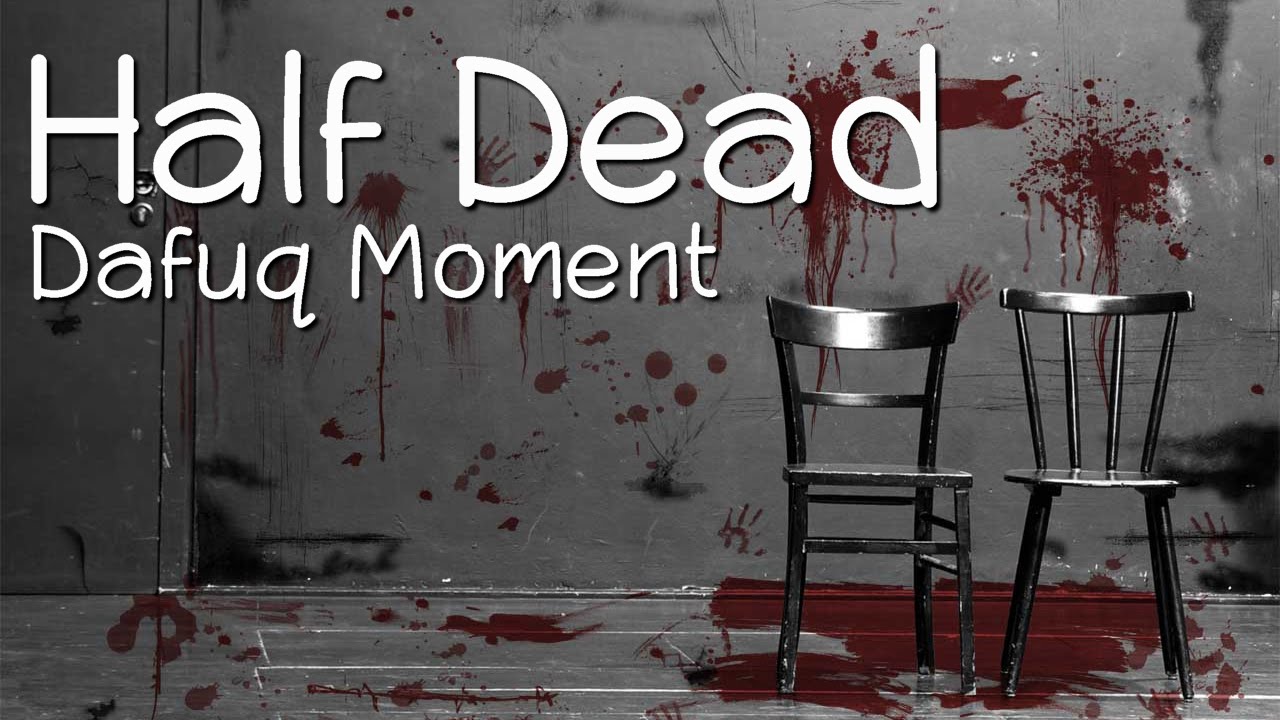 ห้องแห่งความตาย - Half Dead - Dafuq Moment