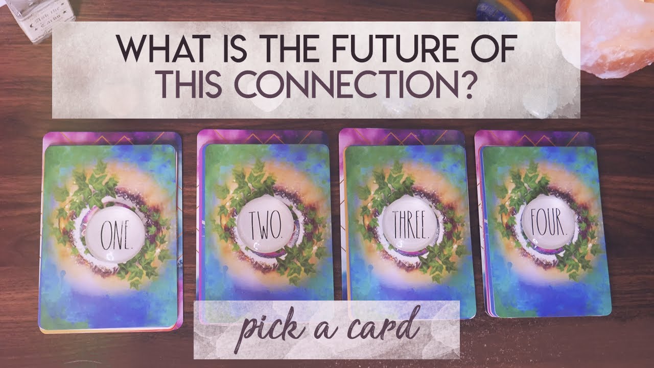 🔮 WHAT IS THE FUTURE OF YOUR CONNECTION? 💕| PICK A CARD