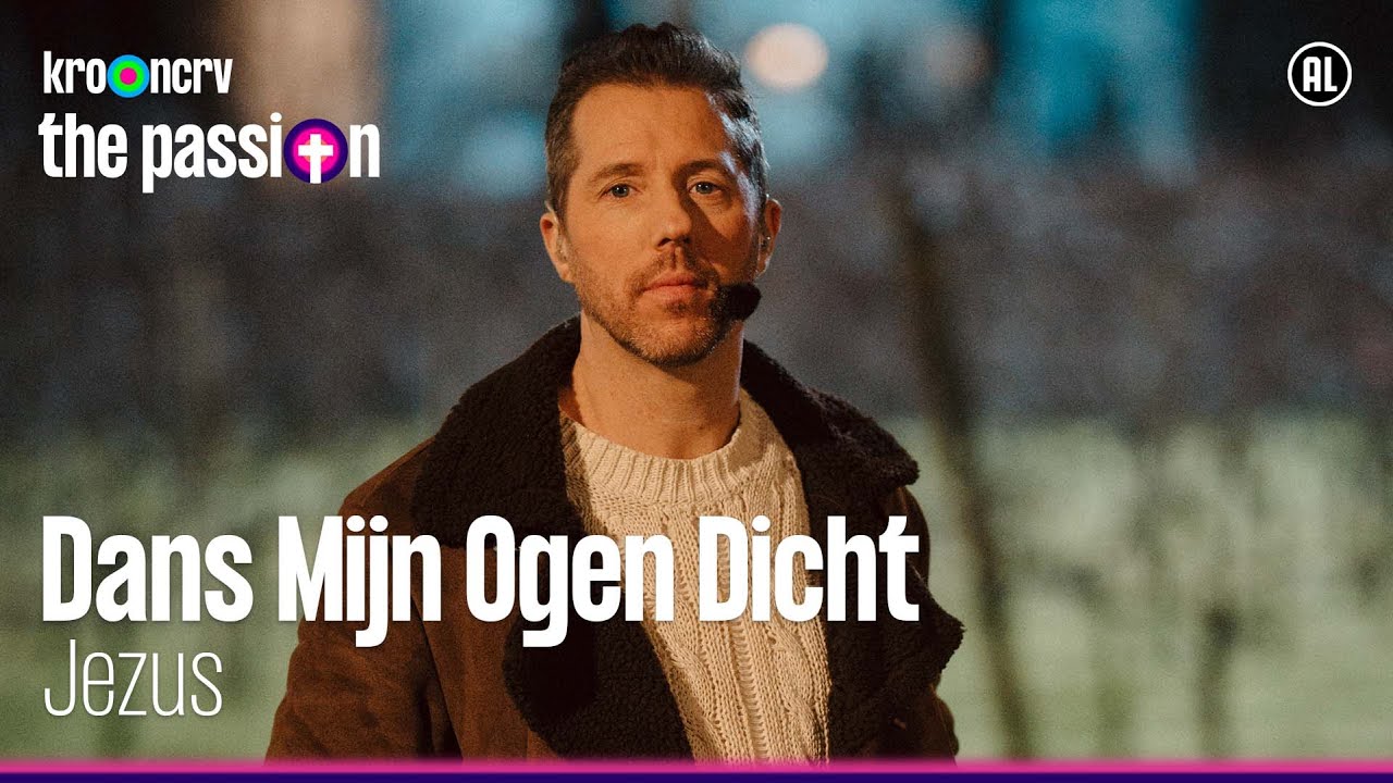 Dans Mijn Ogen Dicht – William Spaaij | The Passion 2024
