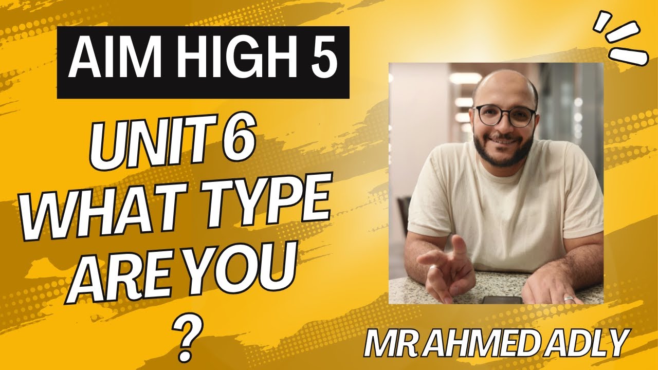Aim High 5 Unit 6 What Type are you ? (Grammar Homework)