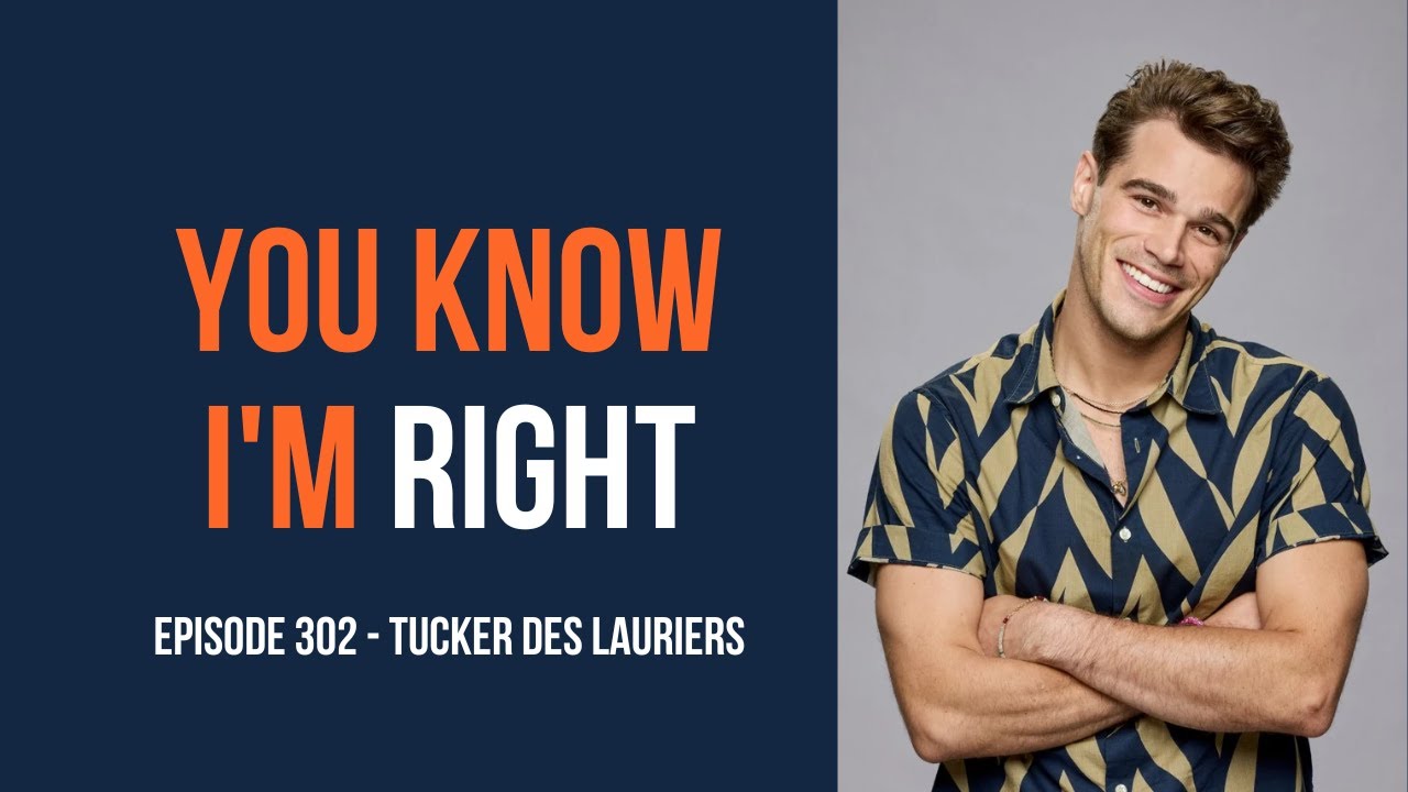You Know I’m Right, Episode 302: Big Brother Star Tucker Des Lauriers