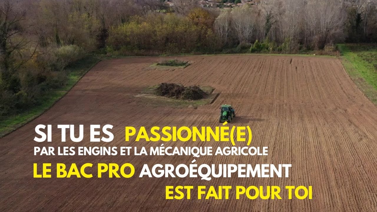BAC PRO Agro&eacute;quipement