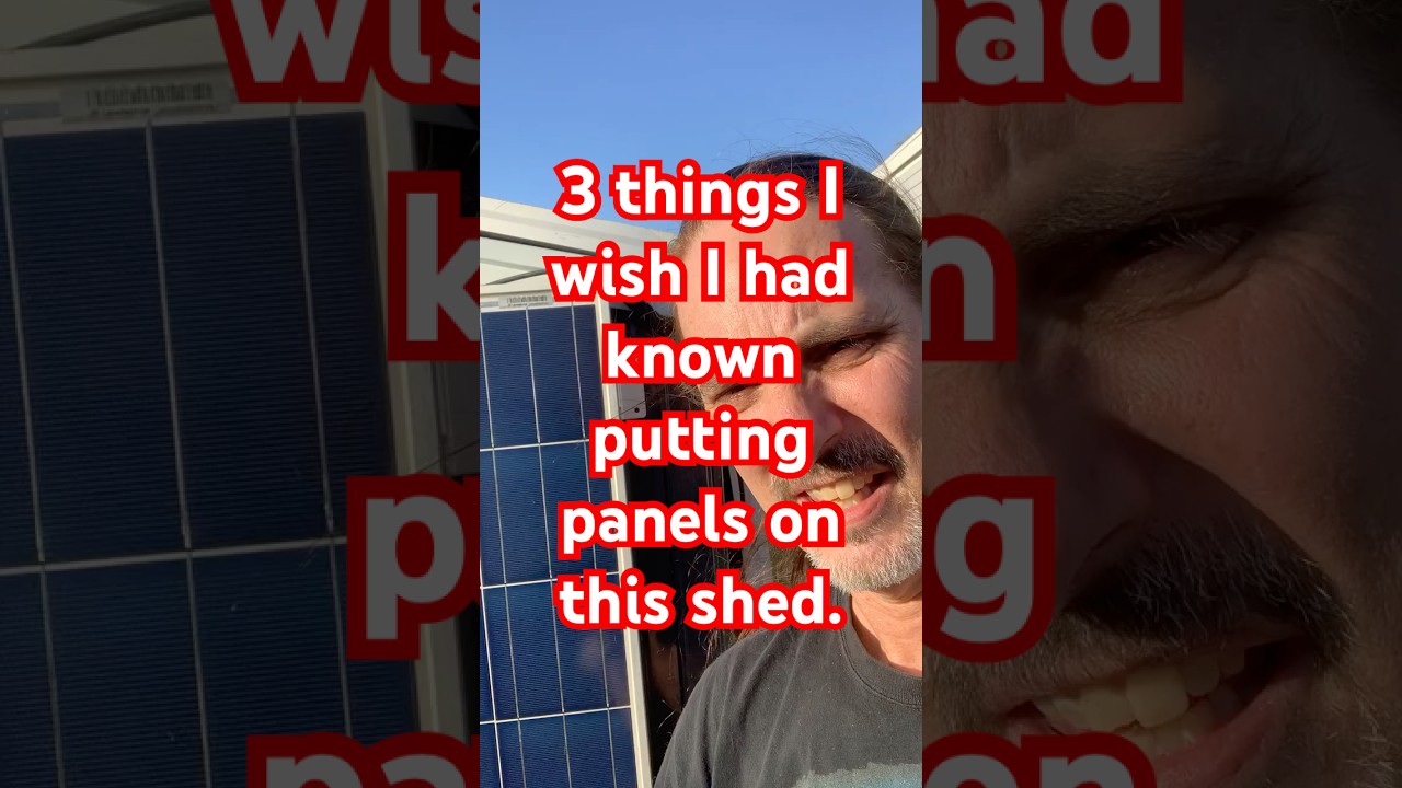 3 Things I Wish I had Known Putting Panels on This Shed!