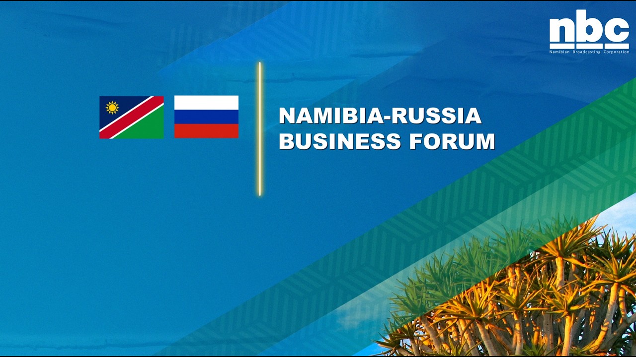 NAMIBIA-RUSSIA BUSINESS FORUM - 13 March 2026