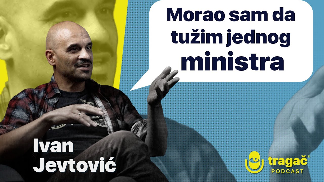 Tragač - Ivan Jevtović - Morao sam da tuzim jednog ministra