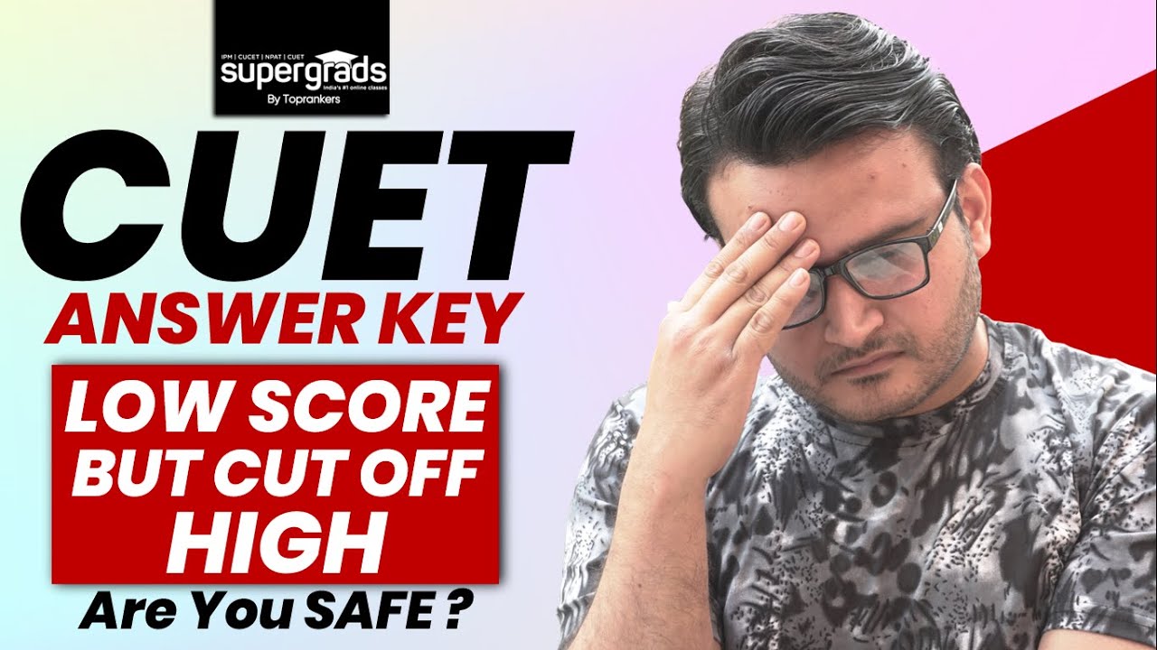 CUET Low Score 😭 But High CUT Off | Kiska Hoga | CUET 2022 Cut Off | CUET 2022 Expected Cut Off