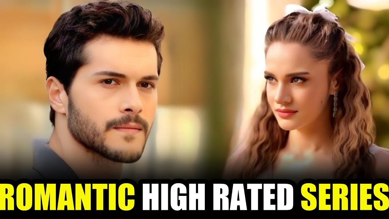 Top 9 High Rated Most Romantic Turkish Drama Series 2025 With English Subtitles