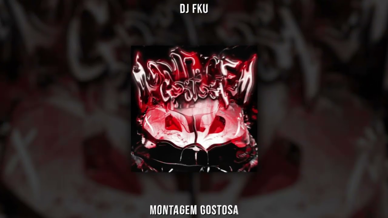 DJ FKU - MONTAGEM GOSTOSA