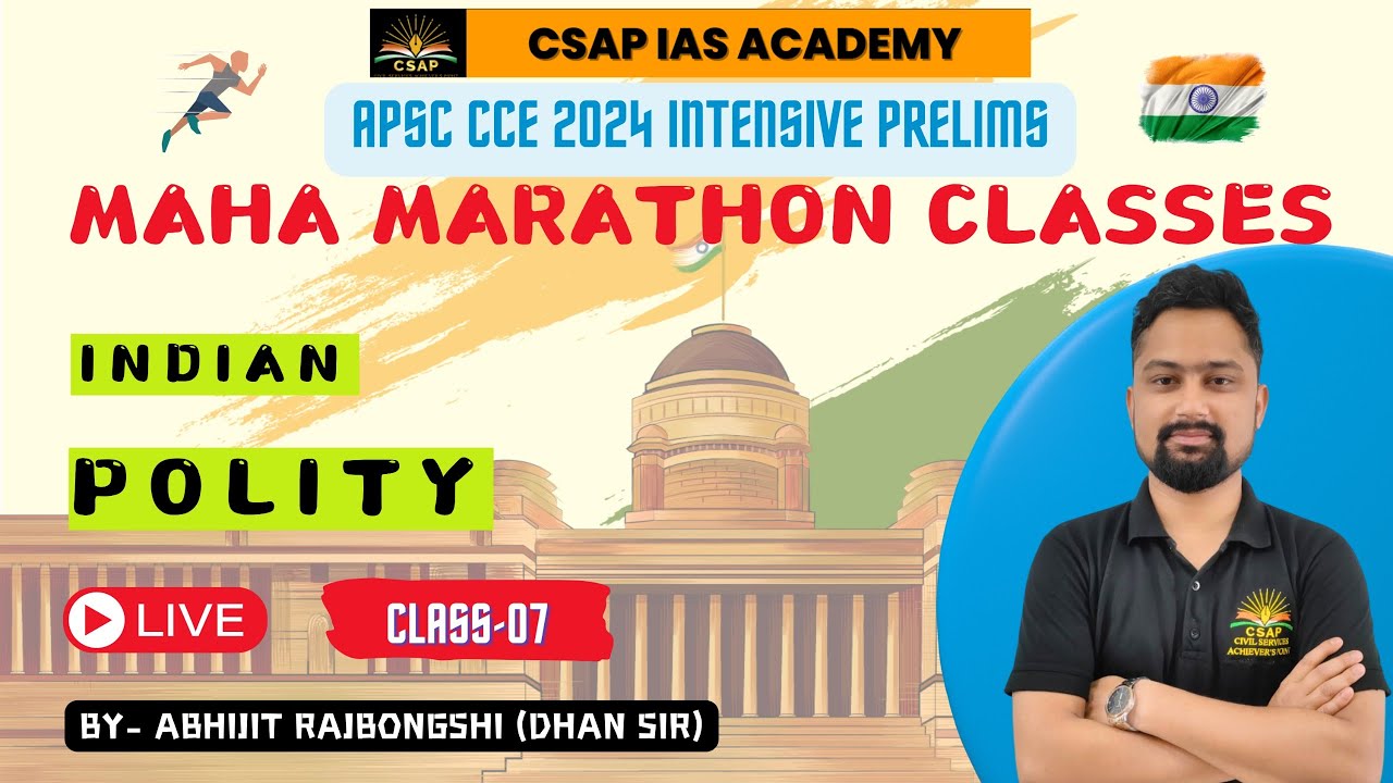 APSC CCE 2024 Intensive Prelims Maha Marathon Class - 07, INDIAN POLITY