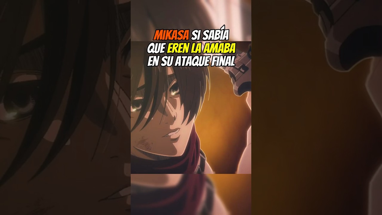 Mikasa SI SAB&Iacute;A Que Eren La AMABA En su Ataque Final - Attack on Titan