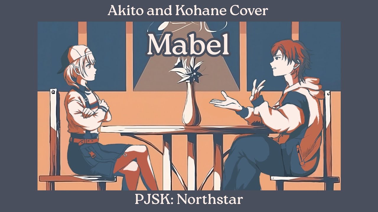 Mabel (English) - Kohane and Akito Cover [PJSK: Northstar]