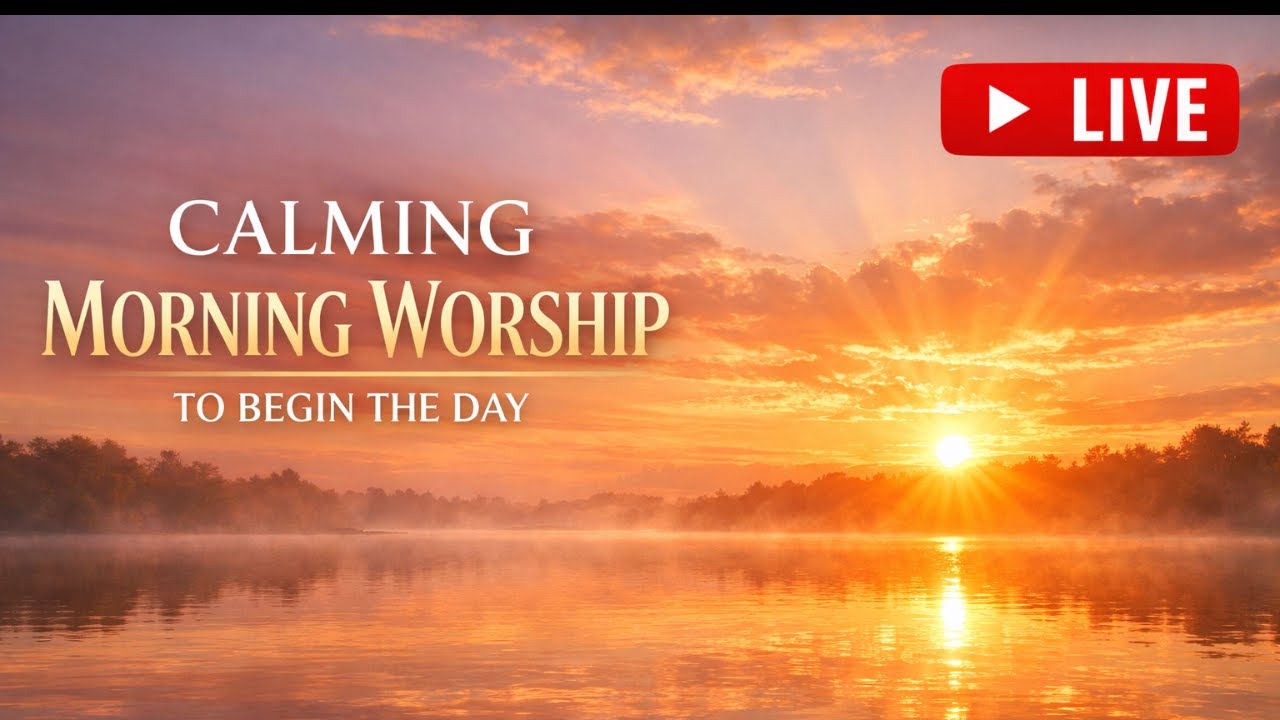 Live Soaking Worship | Peaceful Start with God’s Presence/Peaceful Worship to Start Your Day
