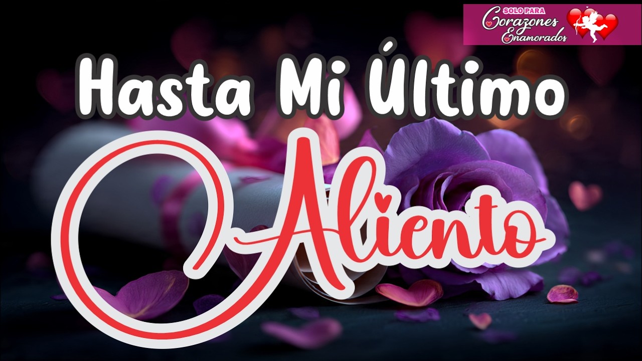 Hasta Mi Último Aliento Te Voy a Amar | Promesa Que No Se Rompe