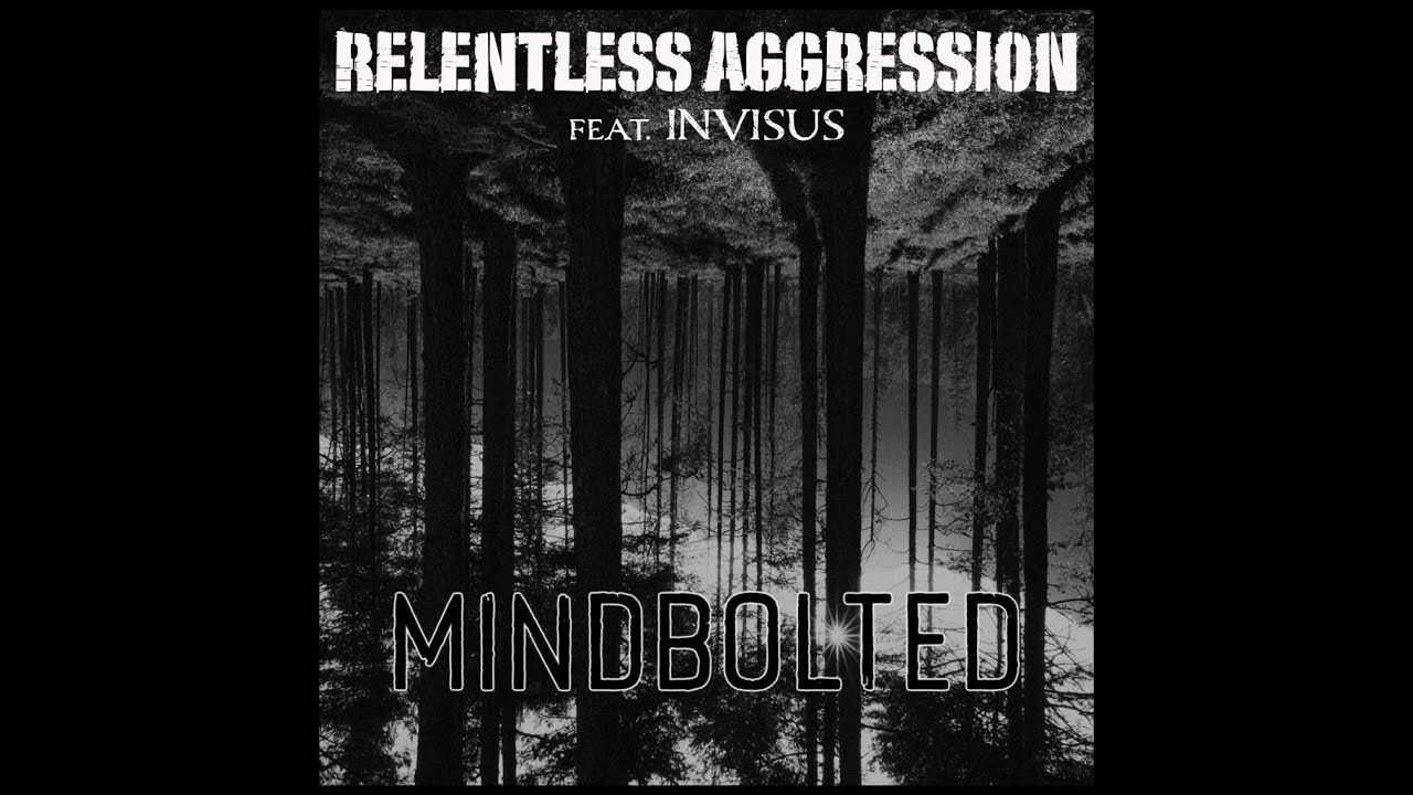 Relentless Aggression (feat. Invisus) - Mindbolted (Official music video)