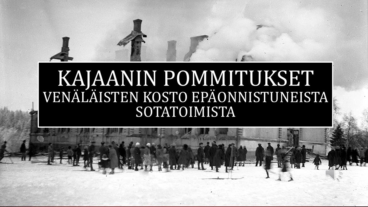 Kajaanin ja Kuhmon pommitukset talvisodassa -  venäläisten kosto epäonnistuneista sotatoimista