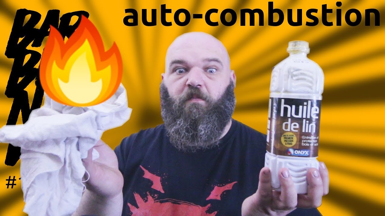 ATTENTION DANGER - auto-combustion (ou combustion spontanée) de l'huile de lin - barbuNawak