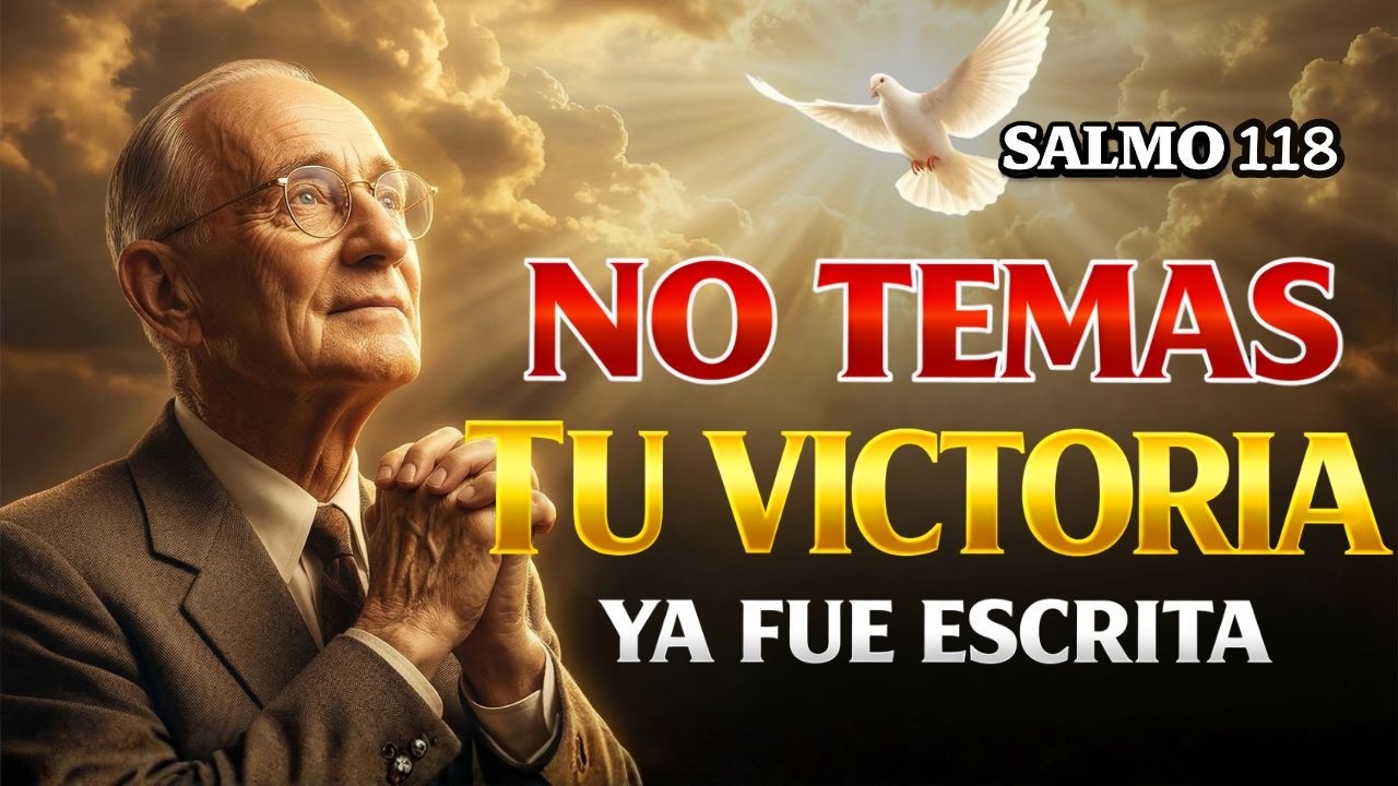 Salmo 118: Si Hoy Sientes Miedo, Dios Quiere Que Escuches Esto | Napoleon Hill