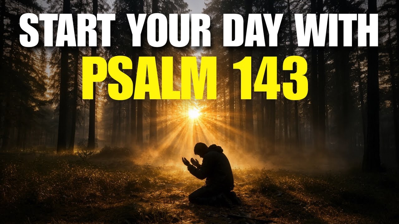 Morning Prayer with Psalm 143 | POWERFUL PRAYER for Hope and Restoration