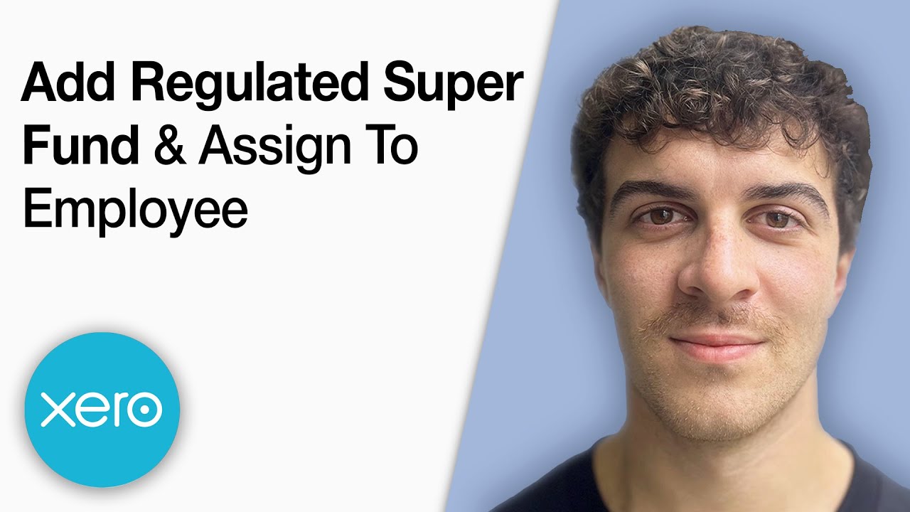 Xero - How to Add a Regulated Super Fund and Assign to an Employee [2025 Full Guide]