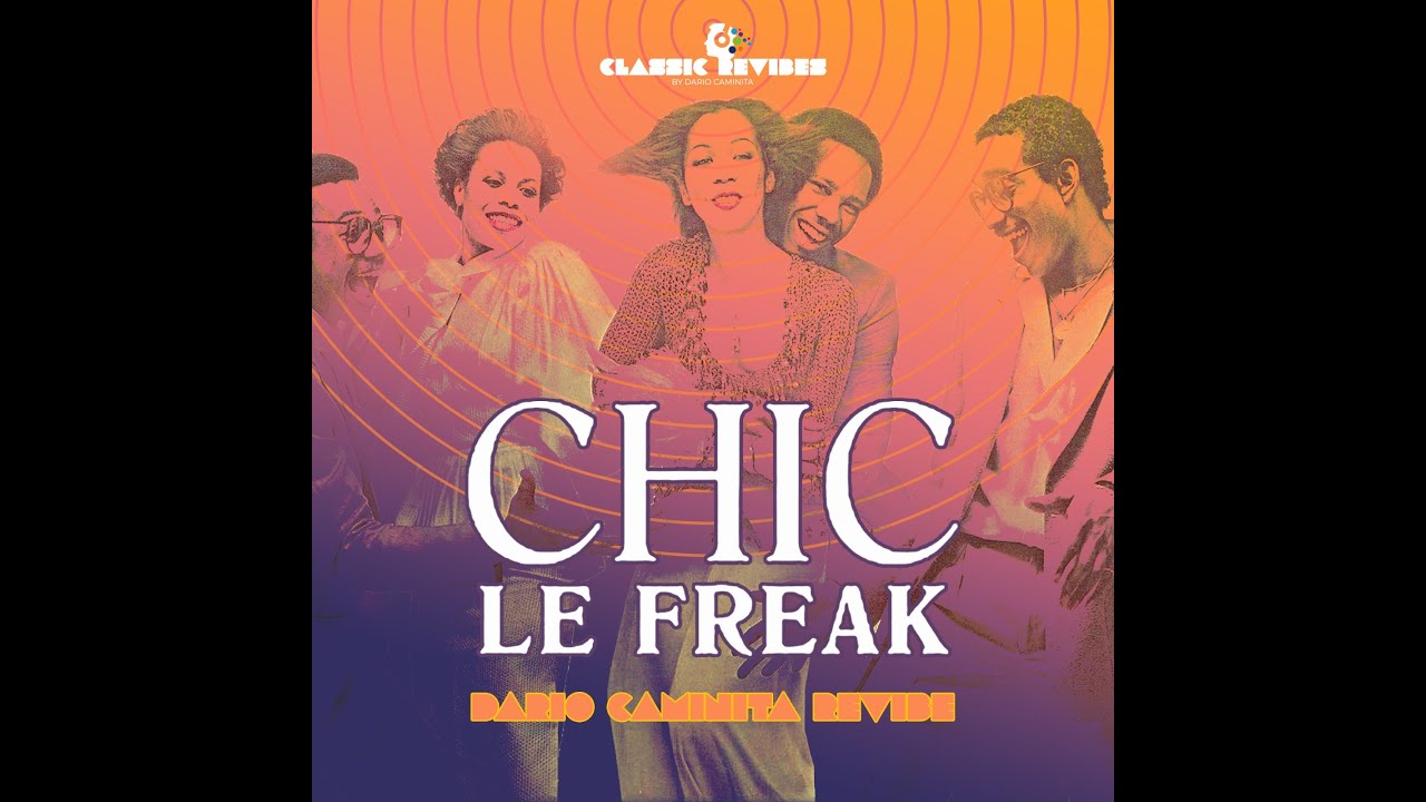 Chic - Le Freak (Dario Caminita Revibe) 4'26