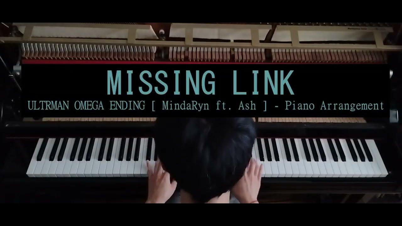 Missing Link [ Mindaryn ft. ASH] - ULTRAMAN OMEGA ENDING - SIMPLIFIED PIANO ARRANGEMENT