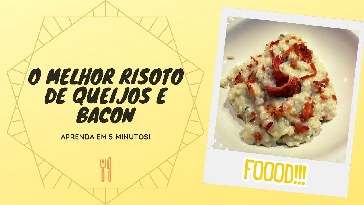 APRENDA EM 5 MINUTOS - RISOTO DE QUEIJOS E BACON