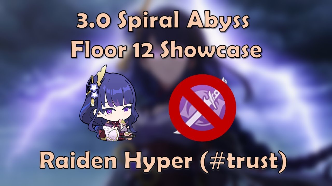 Raiden gets isekai'd to another world, she forgor to press Q - 3.0 Spiral Abyss Floor 12 Showcase