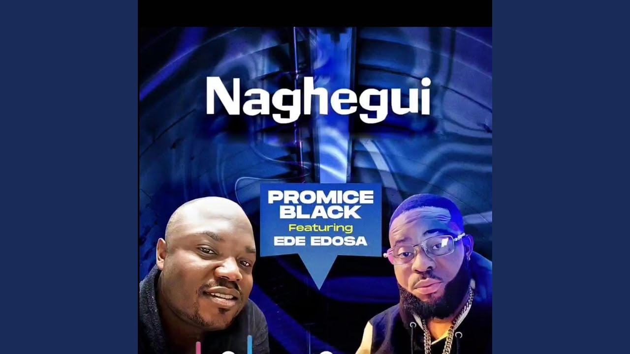Naghegui (feat. Ede Edosa)