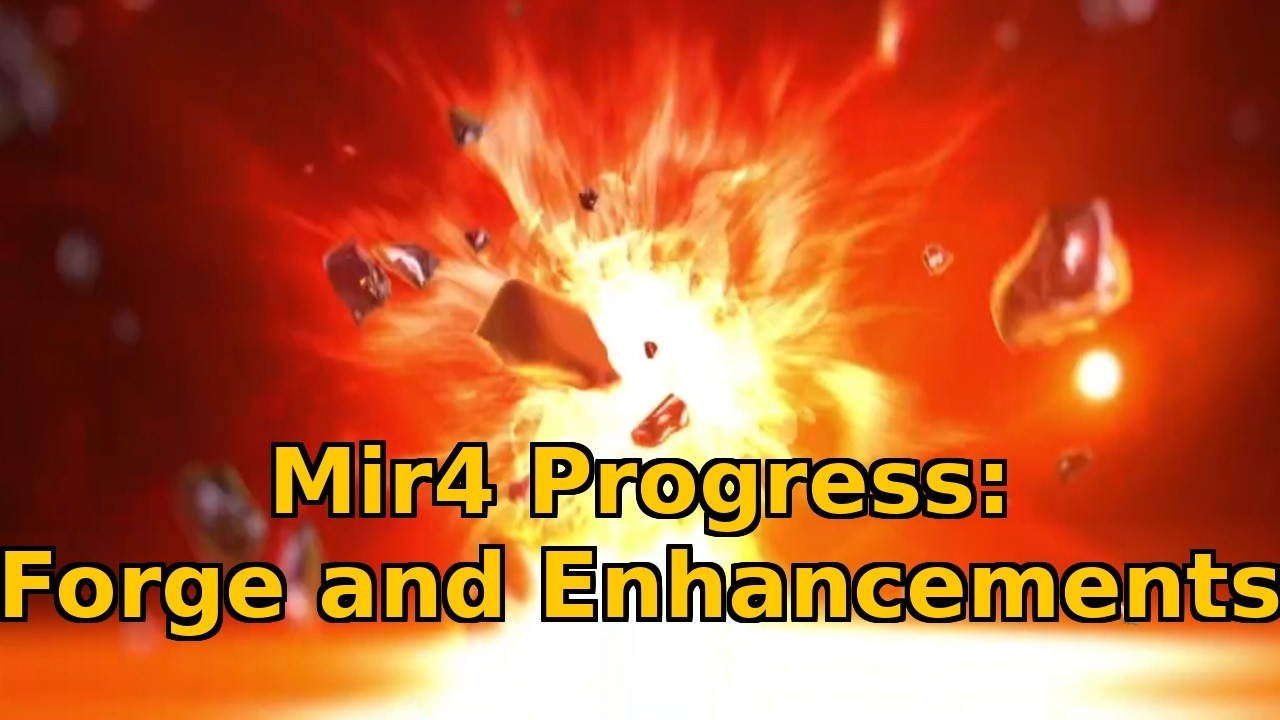 Mir4 Progress: Forge and Enhancement