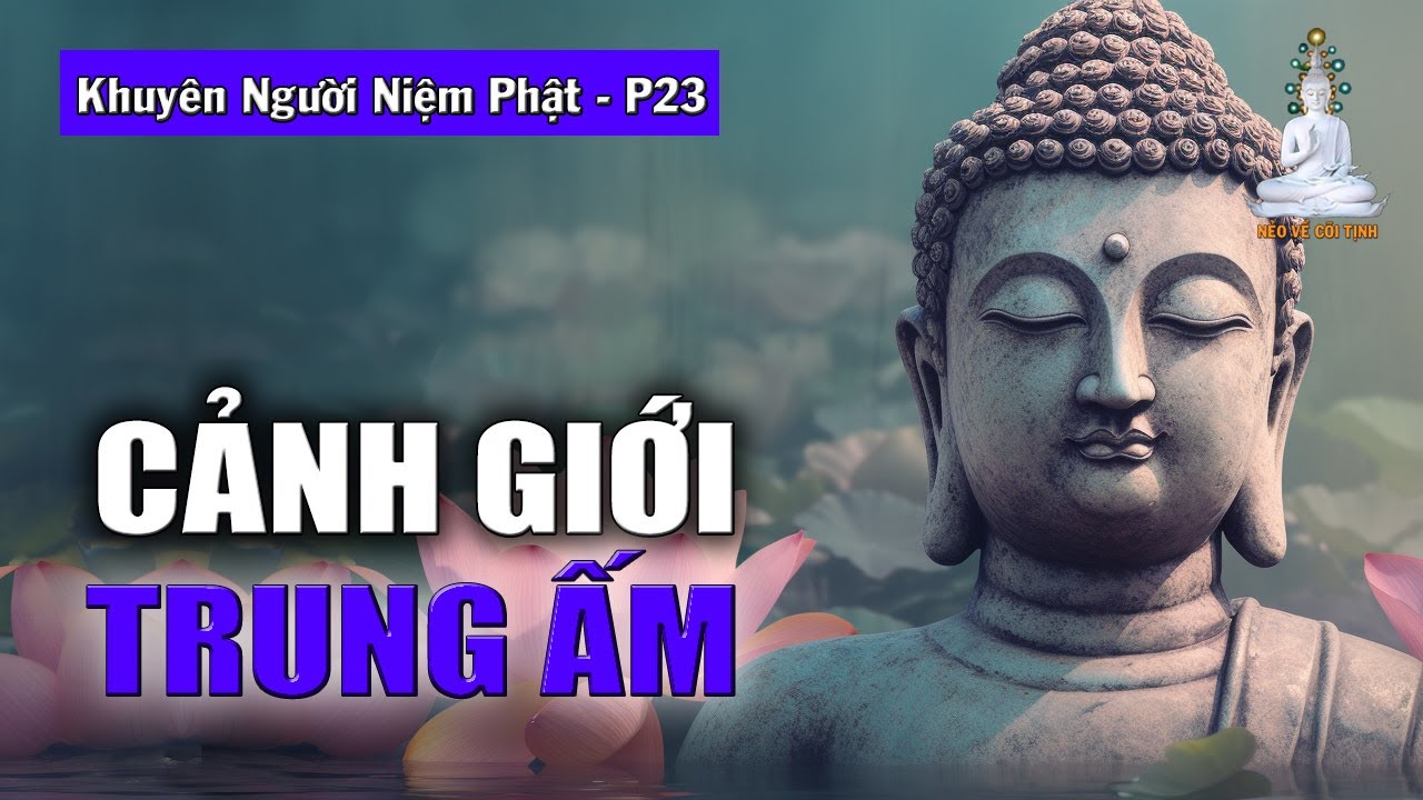 Tại Sao Biết Được Chuyện Của Đời Trước? | Khuyên Người Niệm Phật – Phần 23